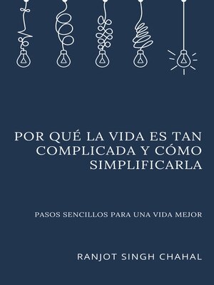 cover image of Por qué la vida es tan complicada y cómo simplificarla